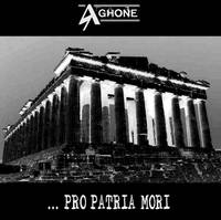 Aghone : ...Pro Patria Mori